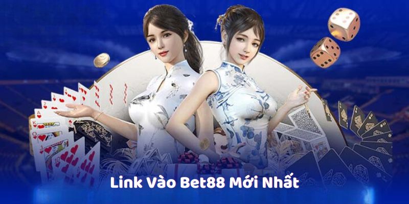 Link Vào Bet88 Mới Nhất