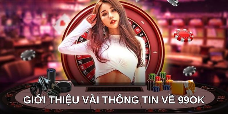 Giới thiệu vài thông tin về 99OK