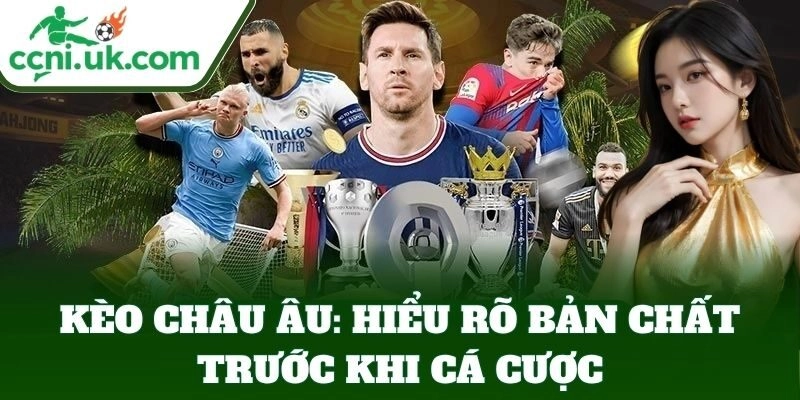 Kèo Châu Âu - Mẹo Đặt Cược Ăn Tiền Dễ Dàng Từ Tỷ Lệ Kèo 2 Kèo Châu Âu – Mẹo Đặt Cược Ăn Tiền Dễ Dàng Từ Tỷ Lệ Kèo