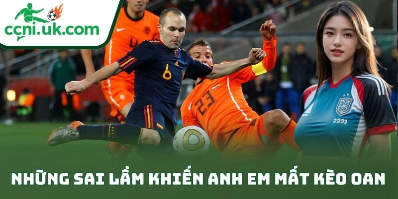 Bí Quyết Bắt Kèo World Cup Hiệu Quả Giúp Anh Em Thắng 3 Những sai lầm khiến anh em mất kèo oan
